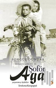 Hayatın Gerçeği ve Şoför Aga