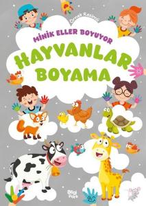Hayvanlar Boyama Kitabı - Minik Eller Boyuyor (Örnek Resimli)