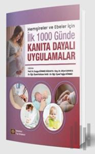 Hemşireler ve Ebeler İçin İlk 1000 Günde Kanıta Dayalı Uygulamalar