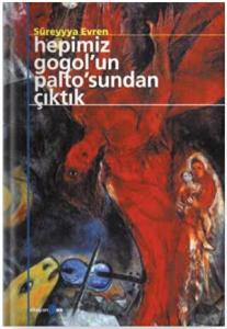 Hepimiz Gogol’un Paltosun’dan Çıktık