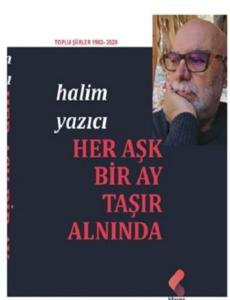 Her Aşk Bir Ay Taşır Alnında  -  Toplu Şiirler 1982 - 2020