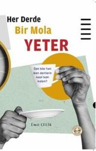 Her Derde Bir Mola Yeter
