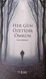 Her Gün Özetidir Ömrün
