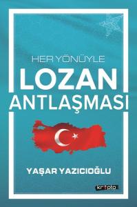 Her Yönüyle Lozan Antlaşması