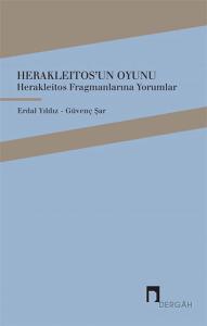 Herakleitos'un Oyunu - Herakleitos Fragmanlarına Yorumlar