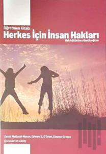 Herkes İçin İnsan Hakları : Hak Kültürüne Yönelik Eğitim