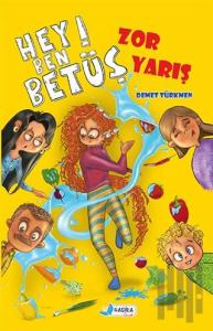 Hey! Ben Betüş - Zor Yarış