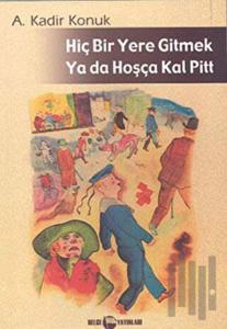 Hiç Bir Yere Gitmek Ya da Hoşçakal Pitt