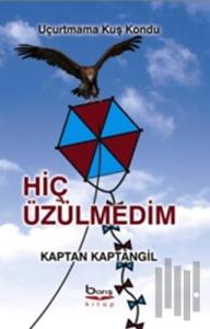 Hiç Üzülmedim