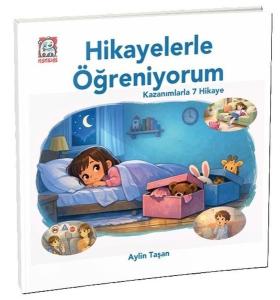 Hikayelerle Öğreniyorum-Kazanımlarla 7 Hikaye