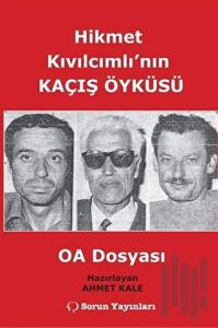 Hikmet Kıvılcımlı'nın Kaçış Öyküsü - OA Dosyası