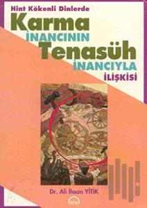 Hint Kökenli Dinlerde Karma İnancının Tenasüh İnancıyla İlişkisi