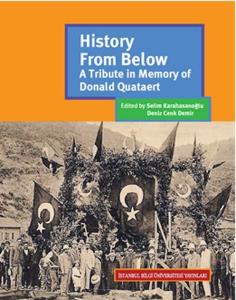 History From Below: A Tribute In Memory Of Donald Quataert (Ciltli)