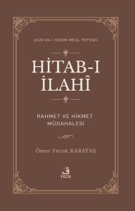 Hitab-ı İlahi: Rahmet ve Hikmet Müdahalesi (Kur'an-ı Kerim Meal - Tefsiri)