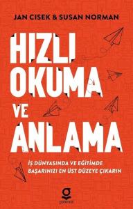 Hızlı Okuma ve Anlama - İş Dünyasında ve Eğitimde Başarınızı En Üst Düzeye Çıkarın