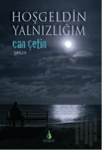 Hoşgeldin Yalnızlığım