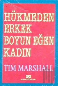 Hükmeden Erkek Boyun Eğen Kadın