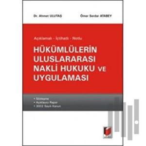 Hükümlülerin Uluslararası Nakli Hukuku ve Uygulaması