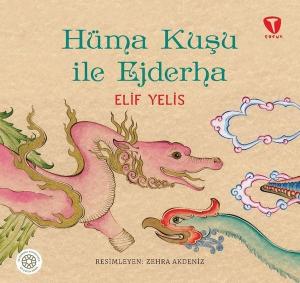 Hüma Kuşu ile Ejderha (Ciltli)