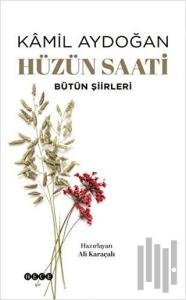 Hüzün Saati - Bütün Şiirleri