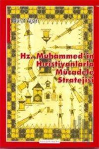 Hz. Muhammed’in Hıristiyanlarla Mücadele Stratejisi