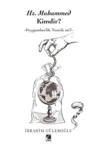 Hz. Muhammed Kimdir? Peygamberlik Noetik mi?