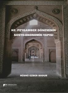 Hz. Peygamber Döneminin Sosyo - Ekonomik Yapısı