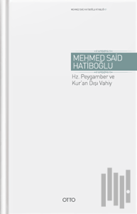 Hz. Peygamber ve Kur’an Dışı Vahiy (Ciltli)