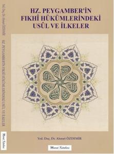 Hz. Peygamber'in Fıkhi Hükümlerindeki Usül ve İlkeler