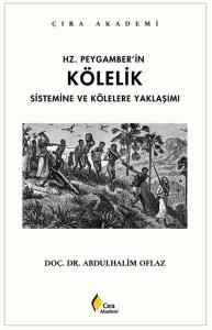 Hz. Peygamber'in Kölelik Sistemine ve Kölelere Yaklaşımı