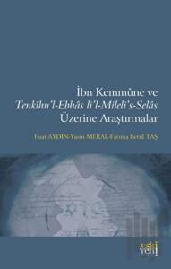 İbn Kemmune ve Tenkihu’l-Ebhas li’l-Mileli’s-Selas Üzerine Araştırmalar