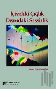 İçimdeki Çığlık Dışımdaki Sessizlik