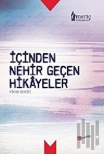 İçinden Nehir Geçen Hikayeler