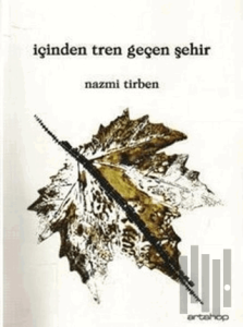 İçinden Tren Geçen Şehir