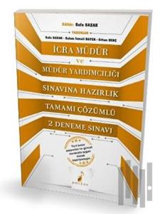 İcra Müdür ve Müdür Yardımcılığı Sınavına Hazırlık Tamamı Çözümlü 2 Deneme Sınavı