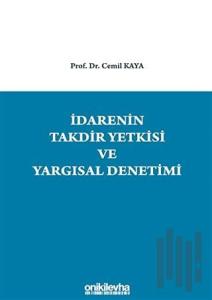 İdarenin Takdir Yetkisi ve Yargısal Denetimi