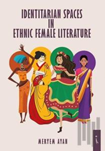 Identitarian Spaces In Ethnic Female Literature