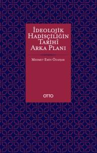 İdeolojik Hadisçiliğin Tarihî Arka Planı