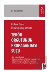 İfade ve Basın Özgürlüğü Bağlamında Terörizmin Propagandası Suçu