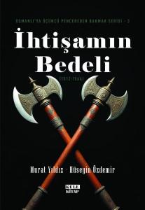 İhtişamın Bedeli (1512- 1566) Osmanlı'ya Üçüncü Pencereden Bakmak Serisi 3