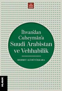 İhvandan Cuheymana Suudi Arabistan ve Vehhabilik