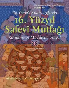 İki Yemek Kitabı Işığında 16. Yüzyıl Safevi Mutfağı