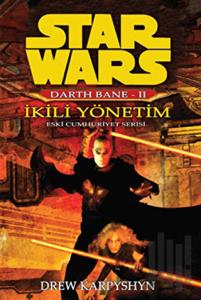 İkili Yönetim - Star Wars Darth Bane 2 Eski Cumhuriyet Serisi