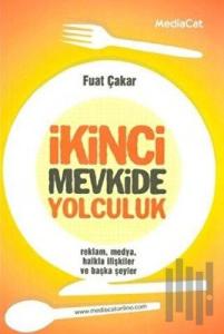 İkinci Mevkide Yolculuk Reklam, Medya, Halkla İlişkiler ve Başka Şeyler