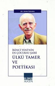 İkinci Yeni'nin En Çocuksu Şairi Ülkü Tamer ve Poetikası
