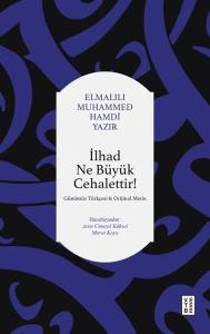 İlhad Ne Büyük Cehalettir! Günümüz Türkçesi Orijinal Metin