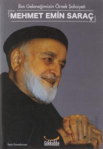 İlim Geleneğimizin Örnek Şahsiyeti Mehmet Emin Saraç
