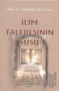İlim Talebesinin Süsü
