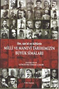 İlimSan'at ve Kültürde Milli ve Manevi Tarihimizin Büyük Simaları