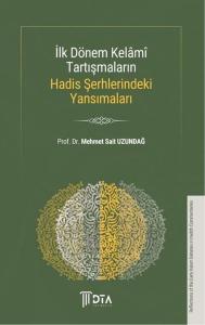İlk Dönem Kelami Tartışmaların Hadis Şerhlerindeki Yansımaları